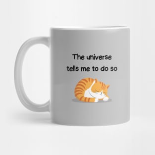 Sleeping Affirmation Cat - The universe tells me to do so | Cat Lover Gift | Law of Attraction | Positive Affirmation | Self Love Mug